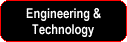 Engineering &
Technology